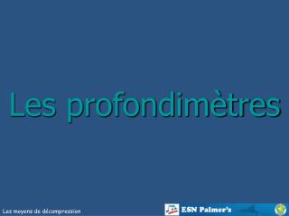 Les profondimètres