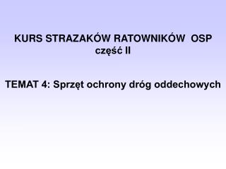 KURS STRAZAKÓW RATOWNIKÓW OSP częś ć II