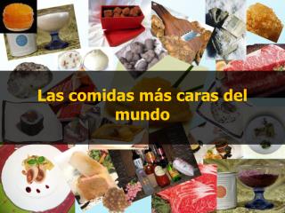 Las comidas más caras del mundo