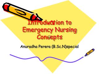 Introduction to Emergency Nursing Concepts