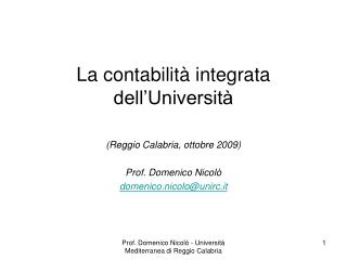 La contabilità integrata dell’Università (Reggio Calabria, ottobre 2009) Prof. Domenico Nicolò