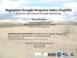 Vegetation Drought Response Index (VegDRI) A Tool for Agricultural Drought Monitoring