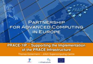 PRACE-1IP – Supporting the Implementation of the PRACE Infrastructure