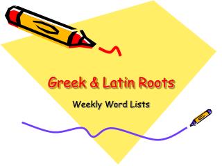 Greek &amp; Latin Roots