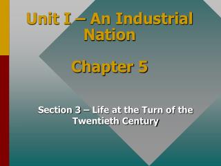 Unit I – An Industrial Nation Chapter 5