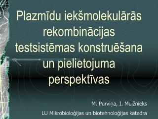 Plazmīdu iekšmolekulārās rekombinācijas testsistēmas konstruēšana un pielietojuma perspektīvas