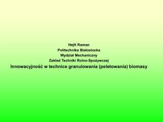 Hejft Roman Politechnika Białostocka Wydział Mechaniczny Zakład Techniki Rolno-Spożywczej