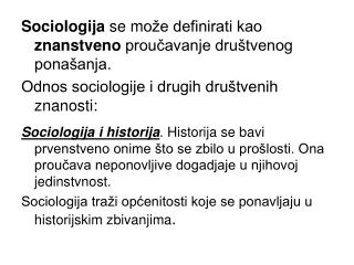 Sociologija se m ože definirati kao znanstveno proučavanje društvenog ponašanja.