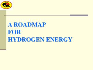 A ROADMAP FOR HYDROGEN ENERGY