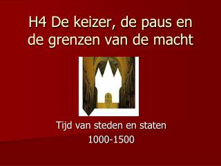 H4 De keizer, de paus en de grenzen van de macht