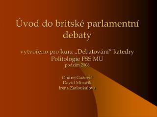 Tradice Proč debatovat? Debatování v ČR a SR