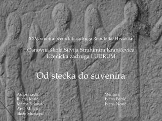 XXV. smotra učeničkih zadruga Republike Hrvatske Osnovna škola Silvija Strahimira Kranjčevića