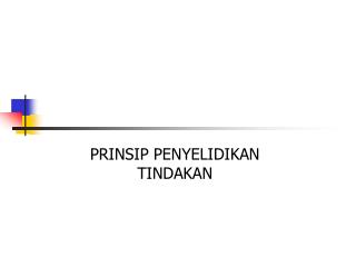 PRINSIP PENYELIDIKAN TINDAKAN