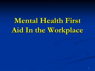 Mental Health First Aid In the Workplace