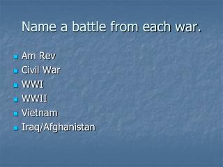 Name a battle from each war.