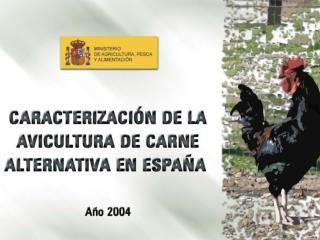 ¿QUÉ ES LA AVICULTURA “CONVENCIONAL”?