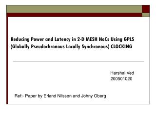 Harshal Ved 						 200501020 Ref:- Paper by Erland Nilsson and Johny Oberg