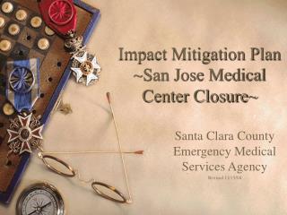 Impact Mitigation Plan ~San Jose Medical Center Closure~