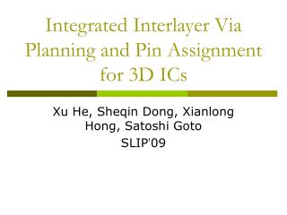 Integrated Interlayer Via Planning and Pin Assignment for 3D ICs