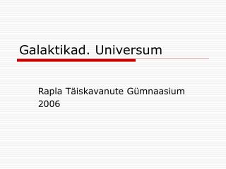 Galaktikad. Universum