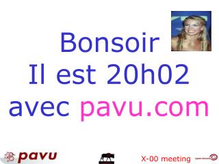 Bonsoir Il est 20h02 avec pavu