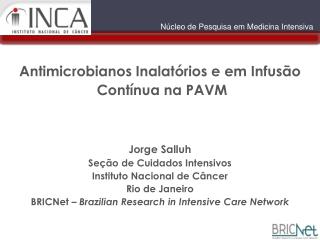 Antimicrobianos Inalatórios e em Infusão Contínua na PAVM