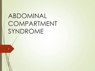 ABDOMINAL COMPARTMENT SYNDROME