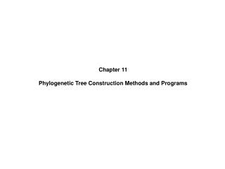 Chapter 11 Phylogenetic Tree Construction Methods and Programs