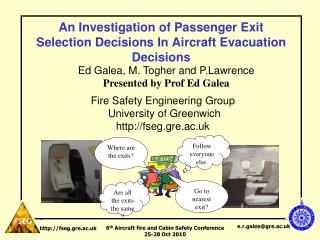 An Investigation of Passenger Exit Selection Decisions In Aircraft Evacuation Decisions