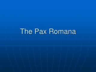 The Pax Romana