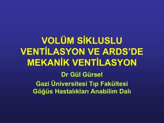 VOLÜM SİKLUSLU VENTİLASYON VE ARDS’DE MEKANİK VENTİLASYON