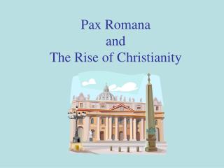 Pax Romana and The Rise of Christianity