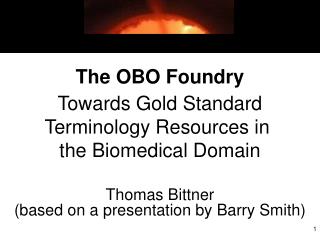 The OBO Foundry Towards Gold Standard Terminology Resources in  the Biomedical Domain