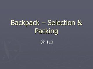 Backpack – Selection &amp; Packing