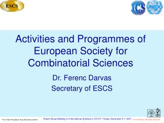 Activities and Programmes of European Society for Combinatorial Sciences