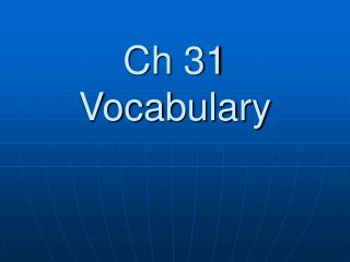 Ch 31 Vocabulary