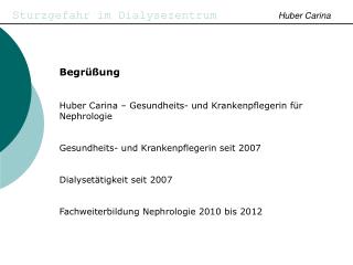 Sturzgefahr im Dialysezentrum Huber Carina