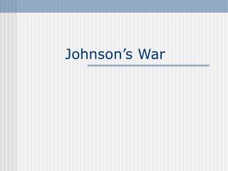 Johnson’s War