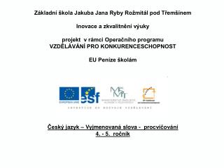 Základní škola Jakuba Jana Ryby Rožmitál pod Třemšínem Inovace a zkvalitnění výuky