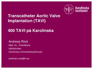 Transcatheter Aortic Valve Implantation (TAVI) 400 TAVI på Karolinska