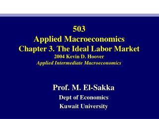 503 Applied Macroeconomics Chapter 3. The Ideal Labor Market 2004 Kevin D. Hoover