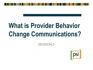 What is Provider Behavior Change Communications?