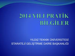 2014 YILI PRATİK BİLGİLER