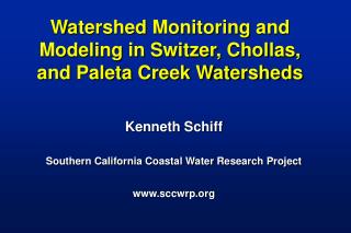 Watershed Monitoring and Modeling in Switzer, Chollas, and Paleta Creek Watersheds