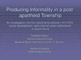 Producing Informality in a post-apartheid Township