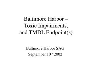 Baltimore Harbor – Toxic Impairments, and TMDL Endpoint(s)