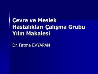 Çevre ve Meslek Hastalıkları Çalışma Grubu Yılın Makalesi