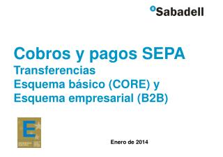 Cobros y pagos SEPA Transferencias Esquema básico (CORE) y Esquema empresarial (B2B)