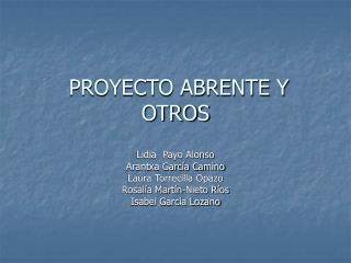 PROYECTO ABRENTE Y OTROS