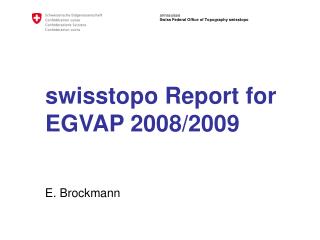 swisstopo Report for EGVAP 2008/2009